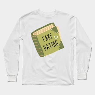 Fake Dating Long Sleeve T-Shirt